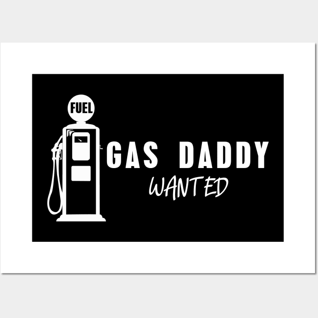 Gas daddy wanted 10 Wall Art by HCreatives